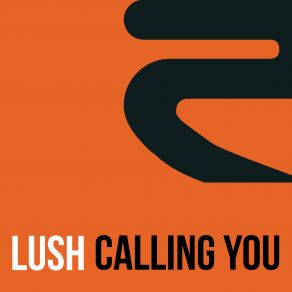 Download track Calling You Lush