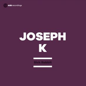 Download track Sick Rabbit Joseph K