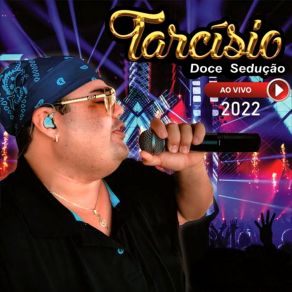 Download track Cheirosa (Ao Vivo) Tarcísio Doce Sedução