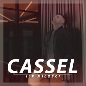 Download track Ile Miłości (DJ Sequence Remix) Cassel