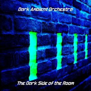 Download track The Dark Side Of The Room, Pt. Dark Ambient Orchestra