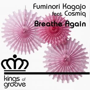 Download track Breathe Again (Original Deep Instrumental) Fuminori Kagajo, Cosmiq