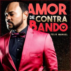 Download track Amor De Contrabando Félix Manuel