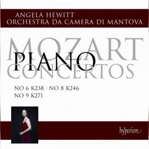 Download track Piano Concerto No. 8 In C Major, K 246 'Lutzow' - 1. Allegro Aperto Angela Hewitt, Orchestra Da Camera Di Mantova