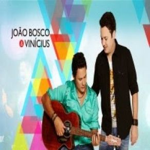 Download track Me Engana Que Eu Gosto João Bosco, ViníciusZé Ricardo & Thiago