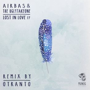 Download track Lost In Love (Original Mix) The Uglytakeone