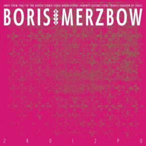 Download track Away From You Boris & Merzbow