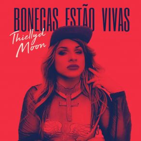 Download track Bonecas Estão Vivas Thiellyd Moon