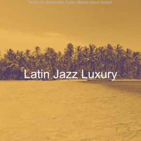 Download track Funky Music For Great Restaurants Latin Jazz Luxury