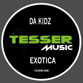 Download track Exotica (Club Mix Instrumental) Da Kidz