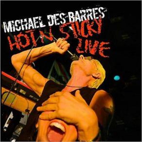 Download track Hot 'n Sticky Michael Des Barres