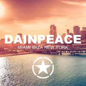 Download track Miami Ibiza New York (Extended Mix) Dainpeace