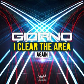 Download track I Clear The Area (Again) [Club Mix] Giorno