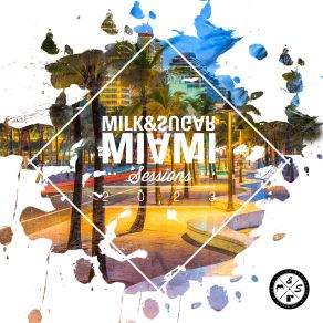 Download track Miami Sessions 2023 (House Nation Mix) Milk & Sugar