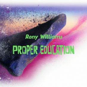 Download track Proper Education Rony Williams