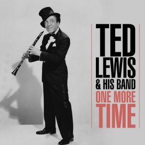 Download track I Love You In The Same Sweet Way Ted Lewis