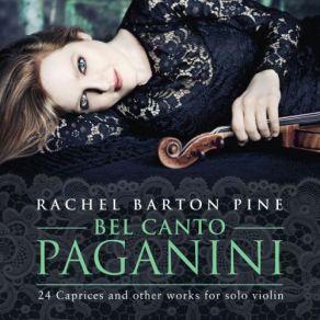 Download track 24 Caprices For Solo Violin, Op. 1 No. 3, Caprice In E Minor Sostenuto-Presto-Sostenuto Niccolò Paganini, Rachel Barton Pine