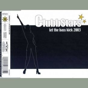 Download track Let The Bass Kick 2003 (Dj Scotty Radio Mix) Clubbstars