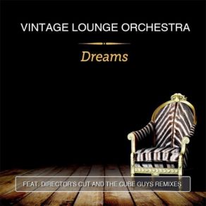 Download track Dreams (Director's Cut Classic Mix) Vintage Lounge Orchestra