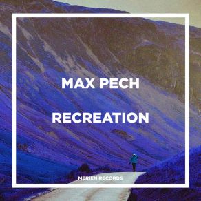 Download track Recreation Max Pech