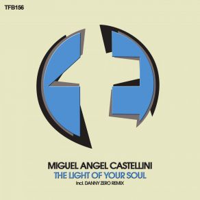 Download track The Light Of Your Soul (Danny Zero Remix) Miguel Angel Castellini