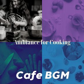 Download track Scintillating Ambiance For Cooking Cafe BGM