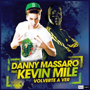 Download track Volverte A Ver (Extended Mix) Kevin Mile, Danny Massaro