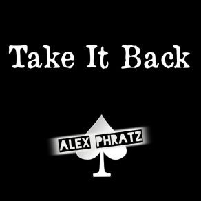 Download track Take It Back (Radio Edit) Alex Phratz