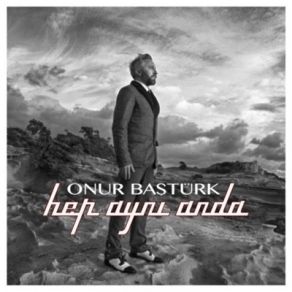 Download track Hep Aynı Anda Onur Baştürk