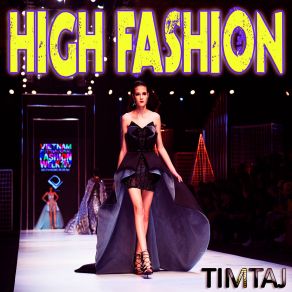 Download track High Fashion TimTaj