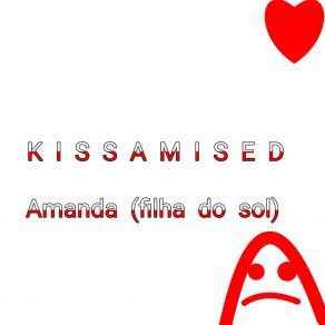 Download track Amanda (Filha Do Sol) K I S S A M I S E D