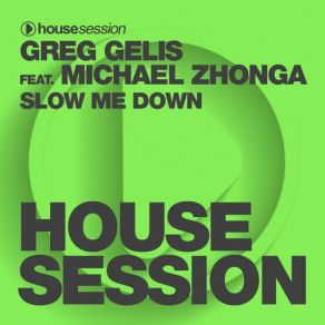 Download track Slow Me Down (Club Mix) Michael Zhonga, Greg Gelis