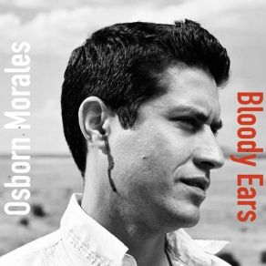 Download track Bloody Ears Osborn Morales