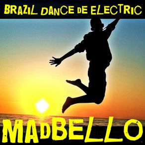 Download track Brazil Dance De Electric (Remix) Madbello