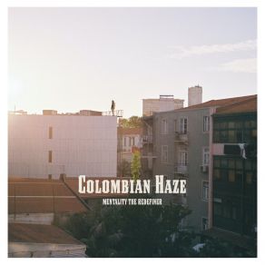 Download track Colombian Haze Mentality The Redefiner