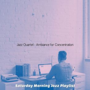 Download track Pulsating Moods For Working Quietly Saturday Morning