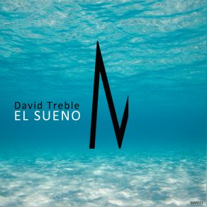 Download track El Sueno (Original Mix) David Treble