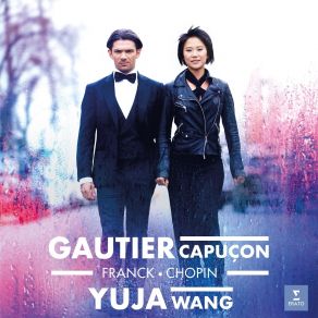 Download track 08. Chopin- Cello Sonata In G Minor, Op. 65- III. Largo Gautier Capuçon, Yuja Wang