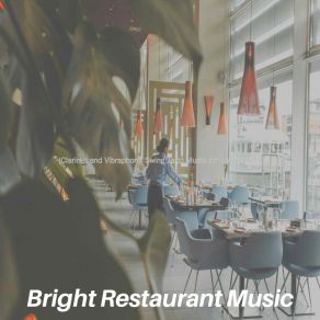 Download track Cultivated Big Band With Clarinet - Vibe For Quick Service Restaurants Bright Restaurant Music