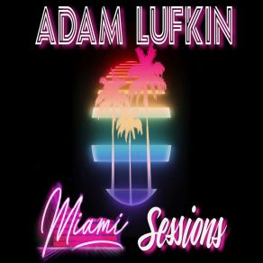 Download track We've Got That Love Adam Lufkin