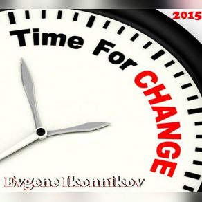 Download track Time For Change (New Italo Disco Version) Evgene Ikonnikov