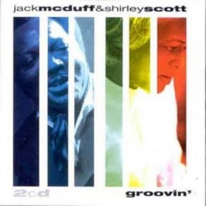 Download track Do You Know A Good Thing? Jack McDuff, Orgel, Shirley Scott