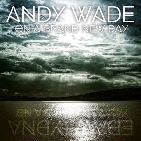 Download track Take A Second Andy Wade