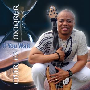 Download track Don't Worry Charles Moorer