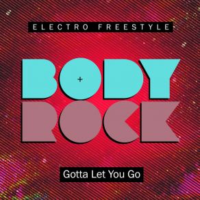 Download track Gotta Let You Go (Acappella) Body RockAcapella