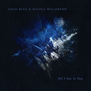 Download track All I See Is You Cold Blue, Nicole Willerton