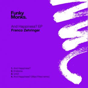 Download track And Happiness? (Maxi Fried Remix) Franco Zehringer