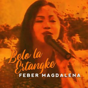 Download track Engkai Maka Aku Tubuh Feber Magdalena