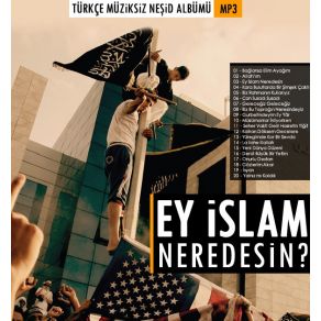 Download track Ey İslam Neredesin Türkçe Neşid