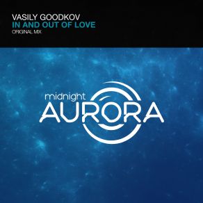 Download track In And Out Of Love (Original Mix) Vasily Goodkov